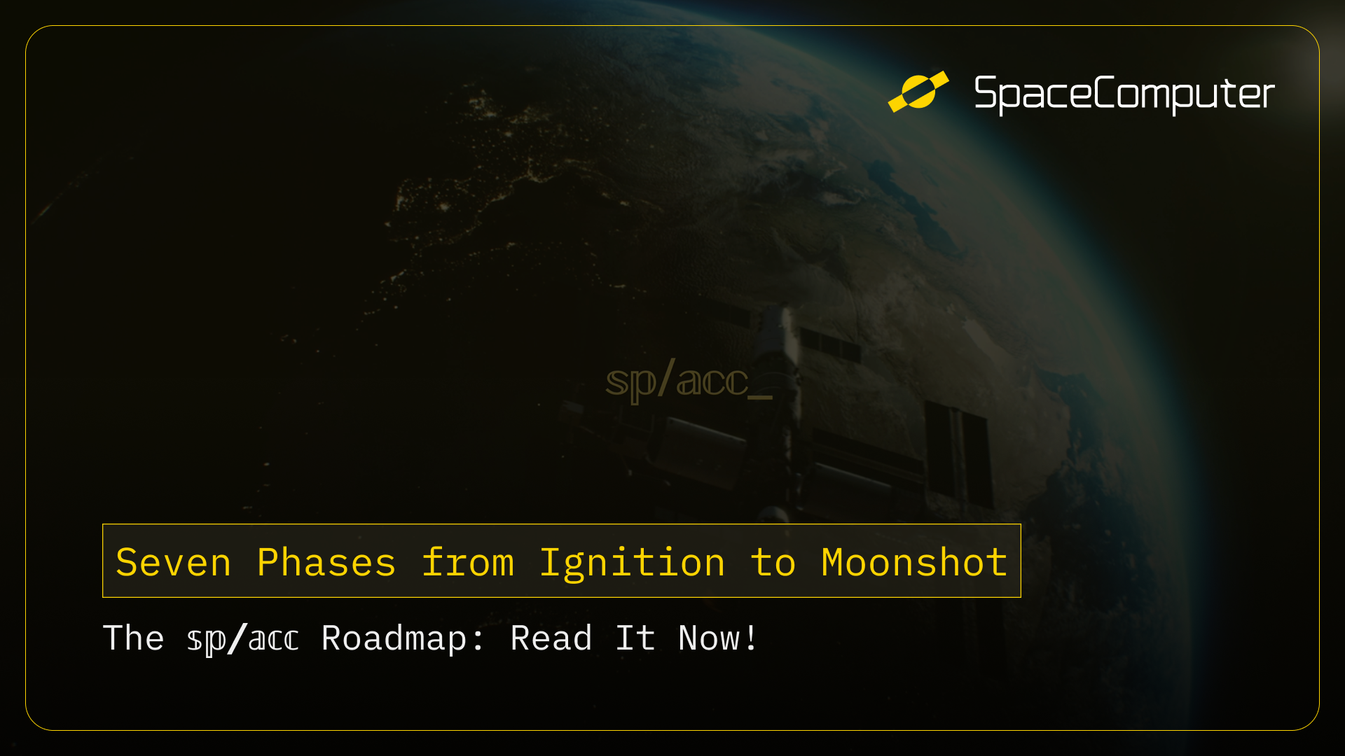 𝕤𝕡/𝕒𝕔𝕔 | The SpaceComputer Roadmap