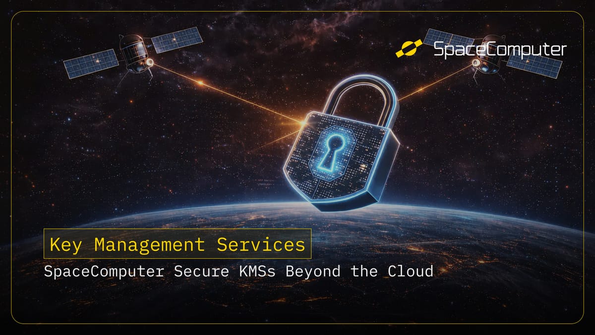 SpaceComputer Secure Key Management Services Beyond the Cloud
