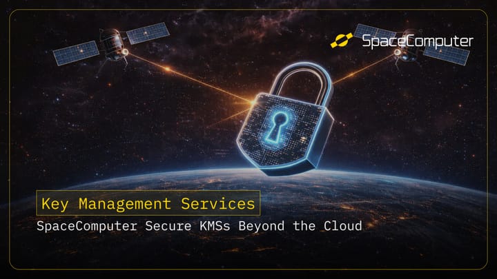 SpaceComputer Secure Key Management Services Beyond the Cloud